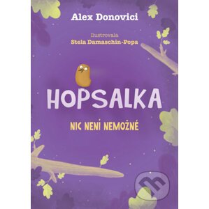 Hopsalka: Nic není nemožné - Alex Donovichi, Stela Damaschin-Popa (Ilustrátor)