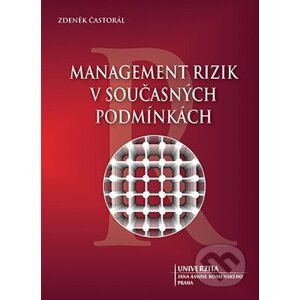 Management rizik v současných podmínkách - Zdeněk Častorál