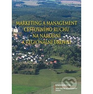 Marketing a management cestovního ruchu - na národní a regionální úrovni - Lucie Paulovčáková