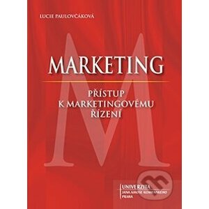 Marketing - přístup k marketingovému řízení - Lucie Paulovčáková