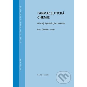 Farmaceutická chemie - Návody k praktickým cvičením (3.vydání) - Petr Zimčík