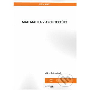 Matematika v architektúre - Mária Ždímalová