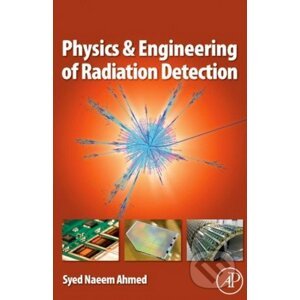 Physics and Engineering of Radiation Detection - Syed Naeem Ahmed