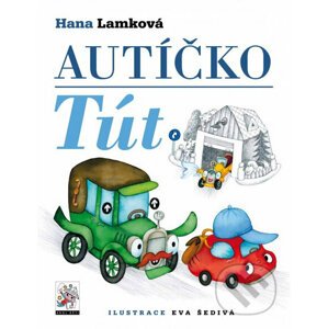 Autíčko Tút - Hana Lamková, Eva Šedivá
