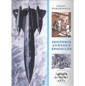 Historie světové špionáže - Janusz Piekalkiewicz