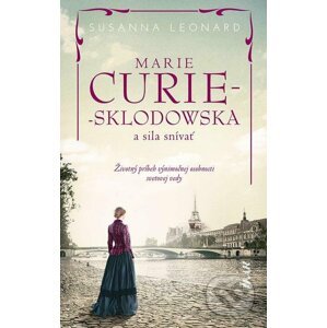 E-kniha Marie Curie-Sklodowská a sila snívať - Susanna Leonard