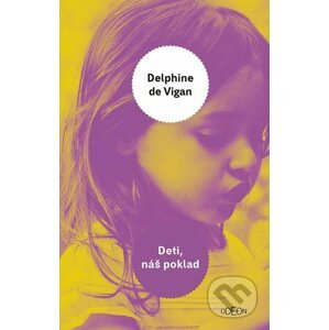 E-kniha Deti, náš poklad - Delphine de Vigan