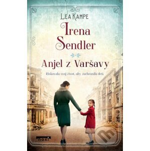 Irena Sendler: Anjel z Varšavy - Lea Kampe