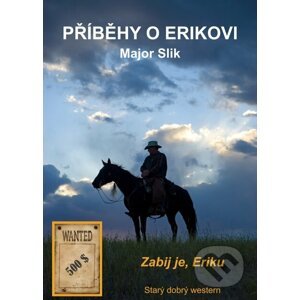 E-kniha Příběhy o Erikovi - Zabij je, Eriku - Major Slik