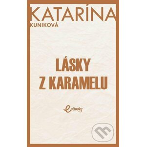 E-kniha Lásky z karamelu - Katarína Kuniková