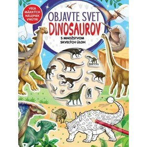 Objavte svet Dinosaurov - s množstvom skvelých úloh - Foni book