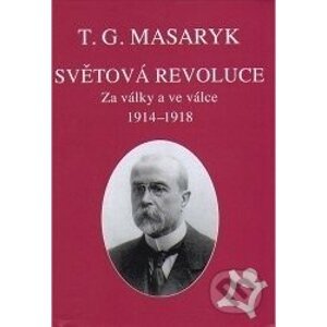 Světová revoluce - Tomáš Garrigue Masaryk