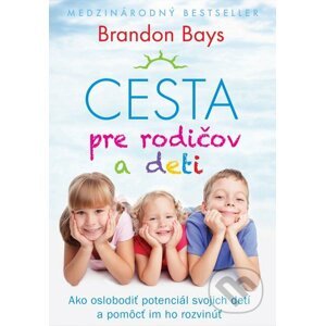 Cesta pre rodičov a deti - Brandon Bays