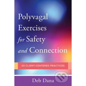 Polyvagal Exercises for Safety and Connection - Deb Dana