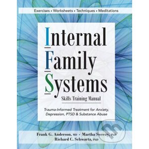 Internal Family Systems Skills Training Manual - Frank Anderson, Richard Schwartz, Martha Sweezy