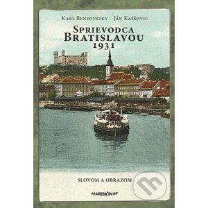 Sprievodca Bratislavou 1931 - Karl Benyovszky, Ján Kaššovic