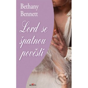 Lord se špatnou pověstí - Bethany Bennett