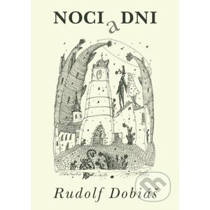 Noci a dni - Rudolf Dobiáš