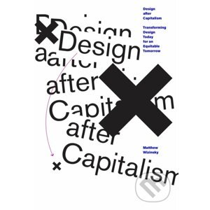 Design after Capitalism - Matthew Wizinsky