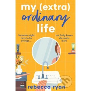 My (extra)Ordinary Life - Rebecca Ryan