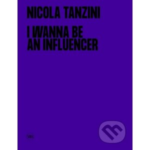 I Wanna Be An Influencer - Nicola Tanzini