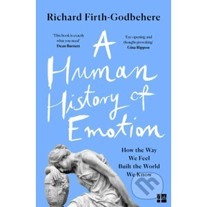 A Human History of Emotion - Richard Firth-Godbehere