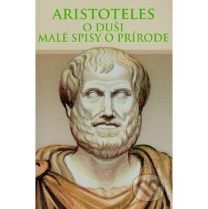 O duši - Malé spisy o prírode - Aristoteles