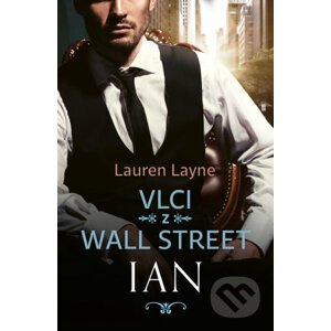 Vlci z Wall Street: Ian - Lauren Layne