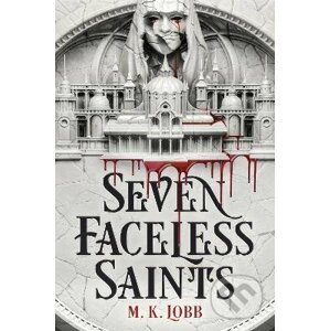 Seven Faceless Saints - M.K. Lobb