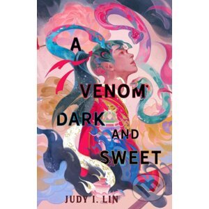 A Venom Dark and Sweet - Judy I. Lin