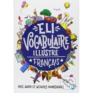 ELI Vocabulaire illustré francais - avec audio et activités numériques - Eli