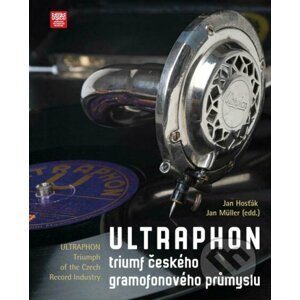 Ultraphon: triumf českého gramofonového průmyslu - Jan Hosťák