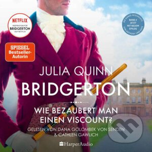 Bridgerton - Wie bezaubert man einen Viscount? (ungekürzt) - Julia Quinn