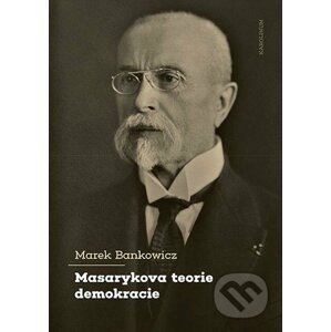 E-kniha Masarykova teorie demokracie - Marek Bankowicz