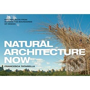 Natural Architecture Now - Francesca Tatarella