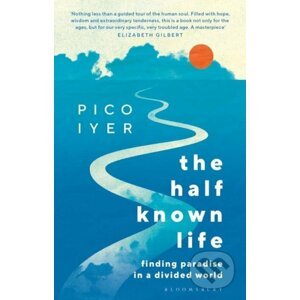 E-kniha The Half Known Life - Pico Iyer