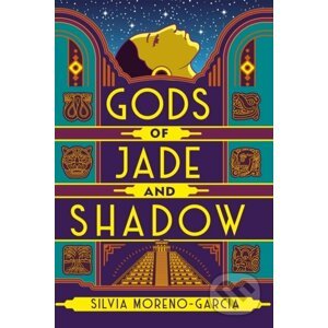 E-kniha Gods of Jade and Shadow - Silvia Moreno-Garcia