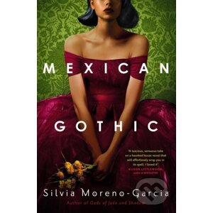 E-kniha Mexican Gothic - Silvia Moreno-Garcia