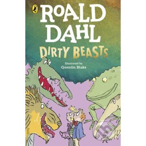 Dirty Beasts - Roald Dahl, Quentin Blake (Ilustrátor)