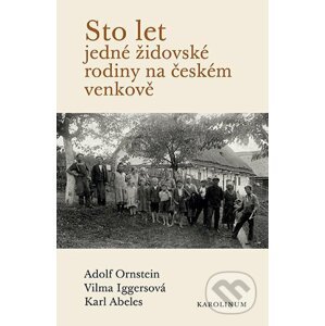 E-kniha Sto let jedné židovské rodiny na českém venkově - Karl Abeles, Adolf Ornstein, Vilma Iggersová