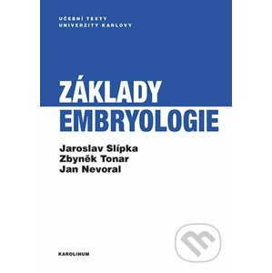 E-kniha Základy embryologie - Jaroslav Slípka, Zbyněk Tonar, Jan Nevoral