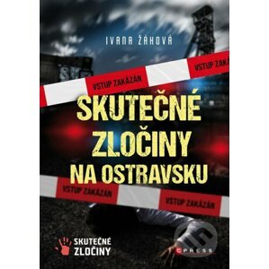 E-kniha Skutečné zločiny na Ostravsku - Ivana Žáková