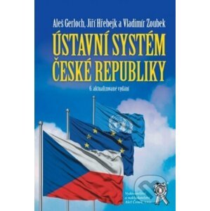 Ústavní systém České republiky - Aleš Gerloch, Jiří Hřebejk, Vladimír Zoubek