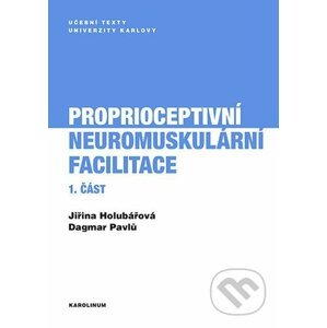 E-kniha Proprioceptivní neuromuskulární facilitace 1. část - Jiřina Holubářová, Dagmar Pavlů