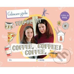 Gilmore Girls: You're My Coffee, Coffee, Coffee! - Michelle Morgan