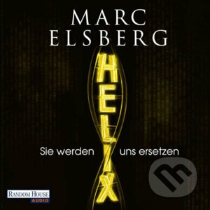 HELIX - Sie werden uns ersetzen (DE) - Marc Elsberg