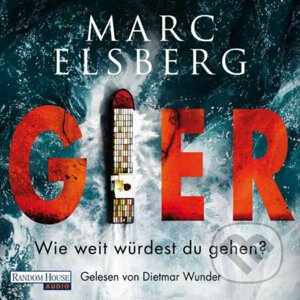 GIER - Wie weit würdest du gehen? (DE) - Marc Elsberg