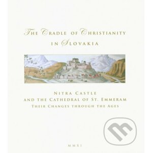 The Cradle of Christianity in Slovakia - Viliam Judák