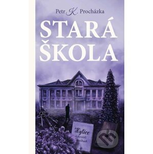 E-kniha Stará škola - Petr Procházka