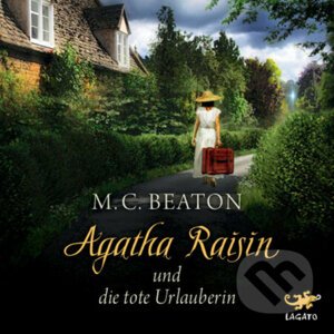 Agatha Raisin und die tote Urlauberin - M. C. Beaton